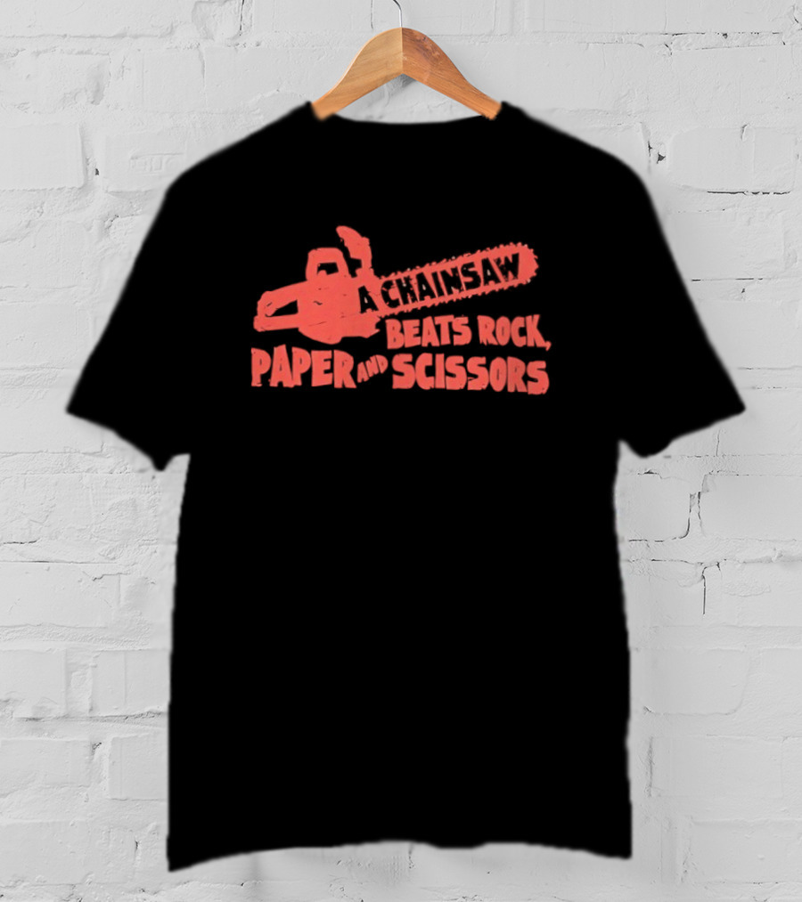 A Chainsaw Beats Rock Paper And Scissors Fun Humor Chainsaw T-Shirt