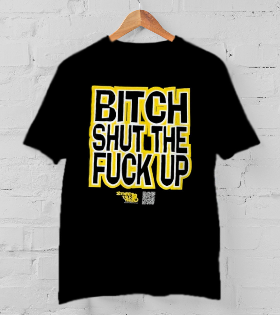 Bitch Shut The Fuck Up West Virginia Mountaineers T-Shirt