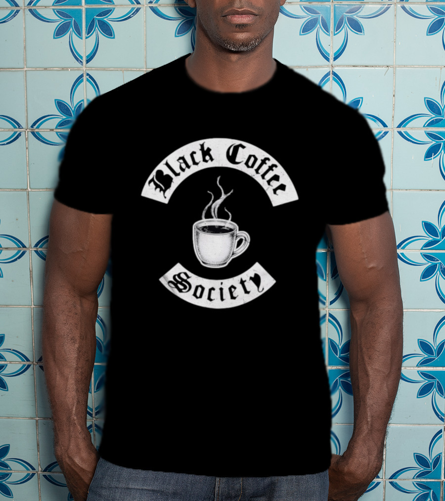 Black Coffee Society With Steaming Cup T-Shirt