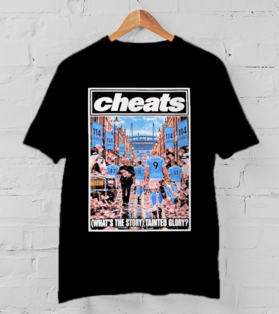 Cheats Manchester City Etihad Stadium 114 Charges What's The Story Tainted Glory T-Shirt
