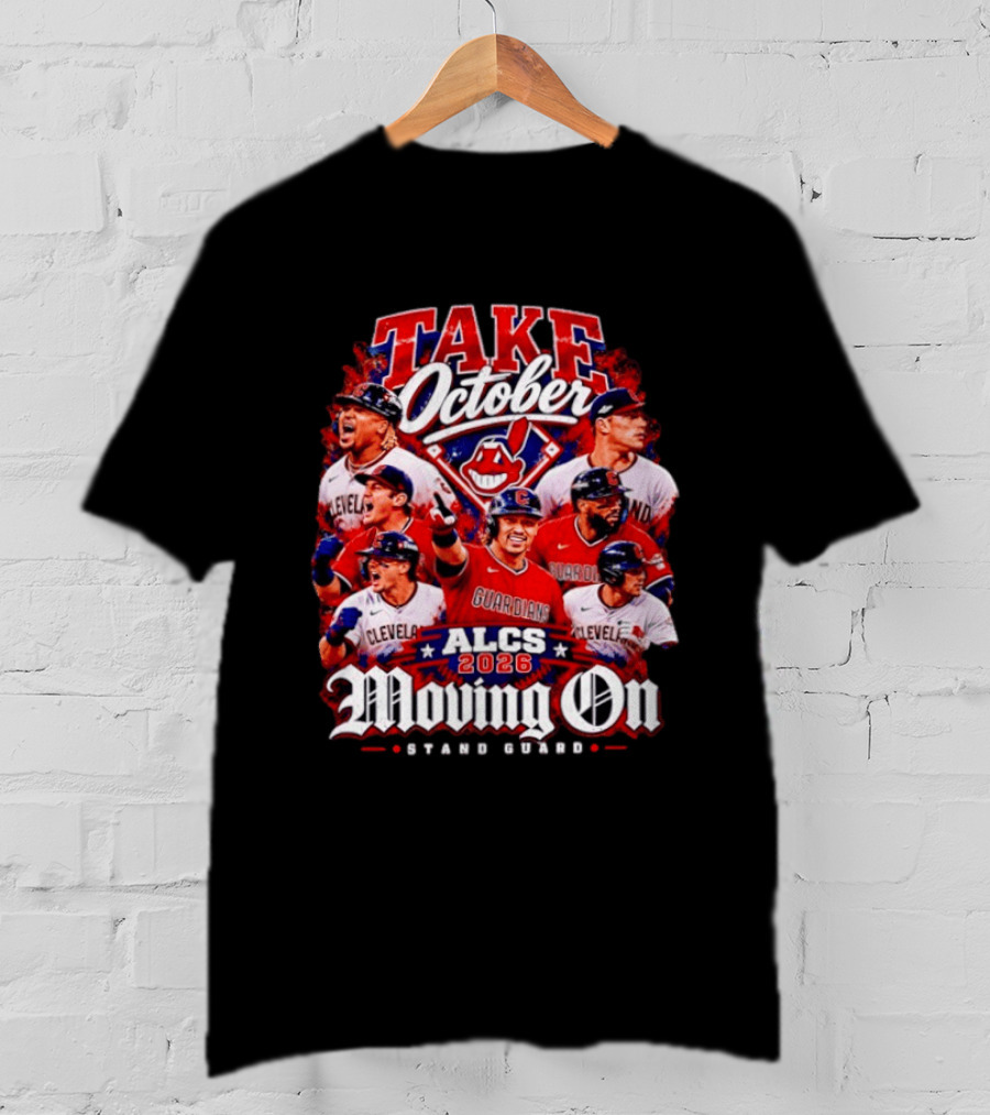 Cleveland Guardians ALCS 2026 Take October Moving On Stand Guard T-Shirt
