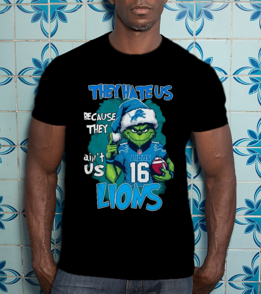 Detroit Lions Grinch Christmas They Hate Us Because They Ain't Us T-Shirt