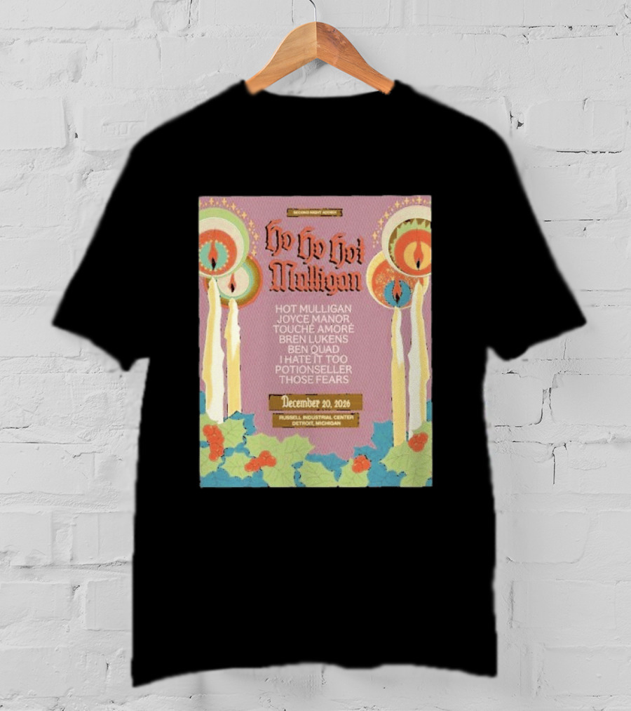 Ho Ho Ho Hot Mulligan Joyce Manor Touche Amore Concert December 20 2026 Russell Industrial Center Detroit Michigan T-Shirt