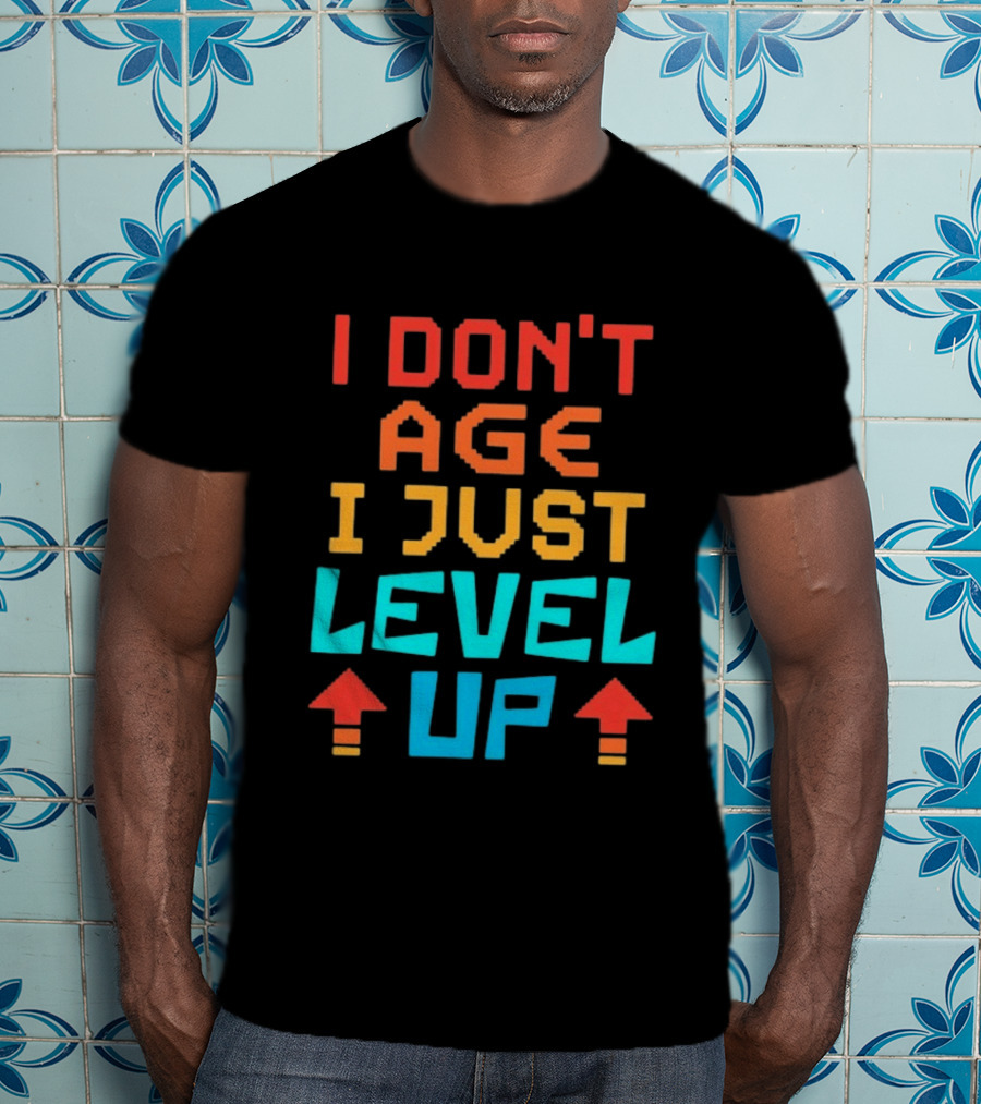 I Don't Age I Just Level Up Gaming Inspired Phrase T-Shirt