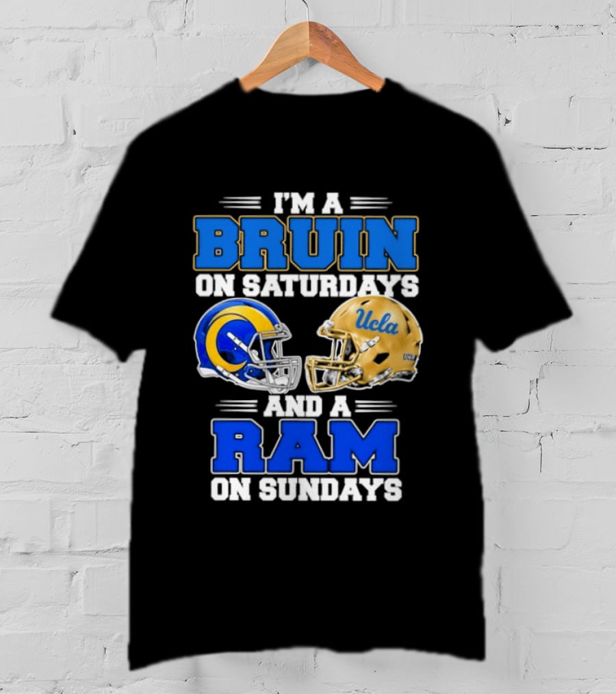 I'm A Bruin On Saturdays And A Ram On Sundays UCLA Rams Football Helmets Fan Gear T-Shirt