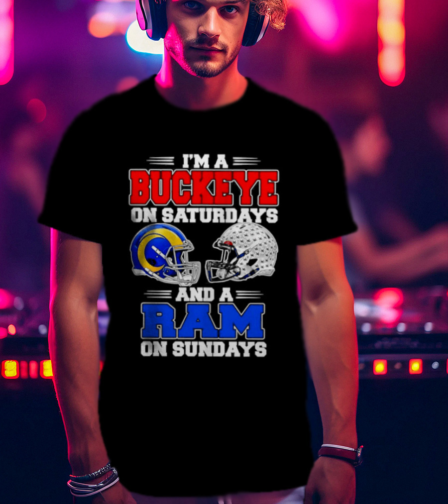 I'm A Buckeye On Saturdays And A Ram On Sundays Football Team Spirit T-Shirt