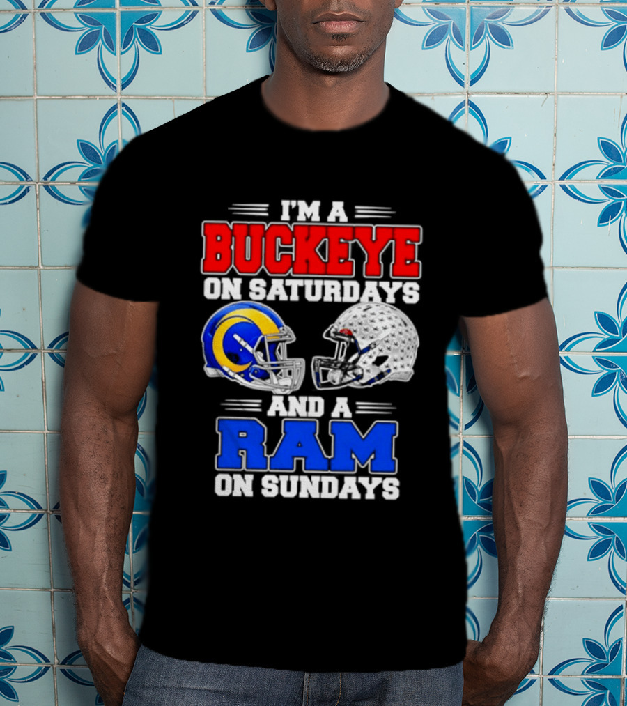 I'm A Buckeye On Saturdays And A Ram On Sundays Football Team Spirit T-Shirt