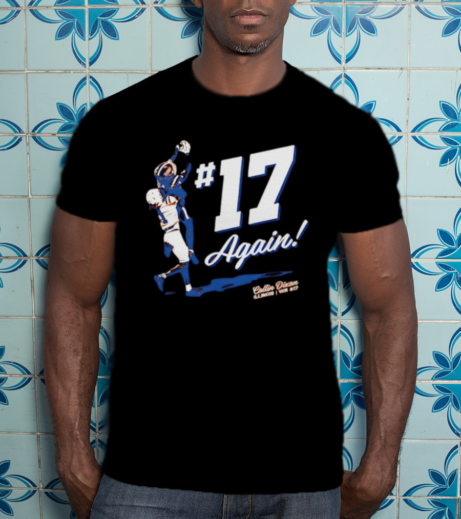 Collin Dixon Illinois Fighting Illini WR #17 Again T-Shirt