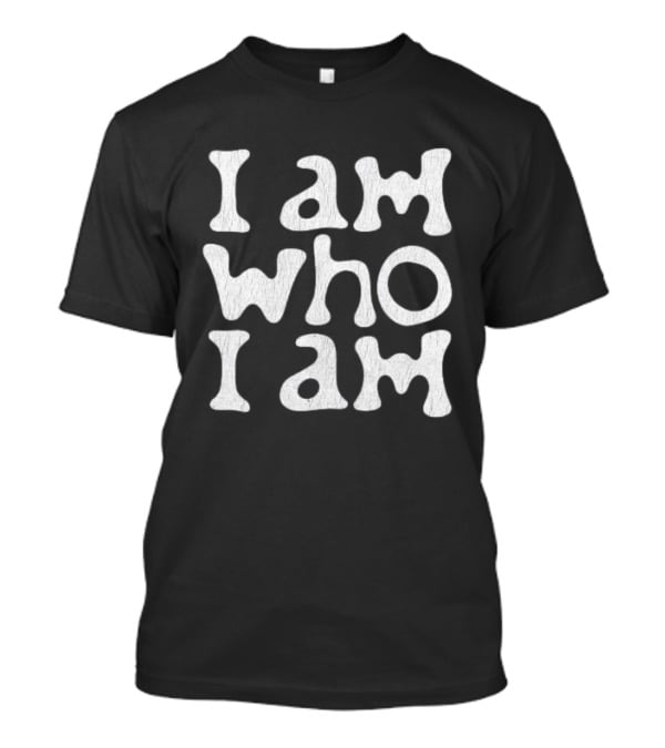 Wearicy Store Shop I Am Who I Am T-Shirt
