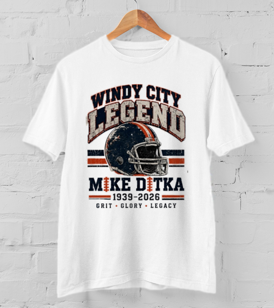 Windy City Legend Mike Ditka 1939 2026 Grit Glory Legacy T-Shirt