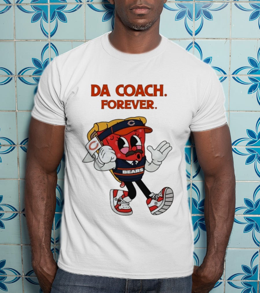 Da Coach Forever Pizza Character Bears Mike Ditka T-Shirt