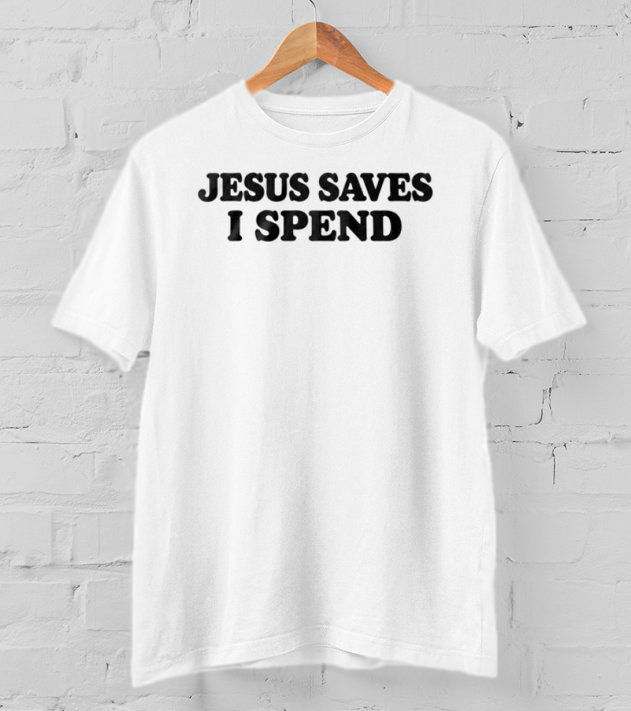Deadskull Store Jesus Saves I Spend T-Shirt