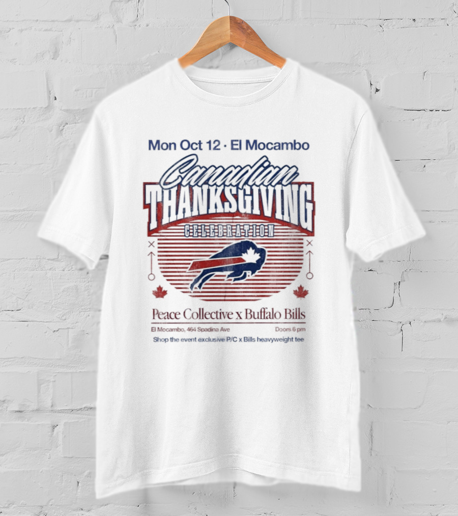 Mon Oct 12 El Mocambo Peace Collective X Buffalo Bills Canadian Thanksgiving Celebration T-Shirt