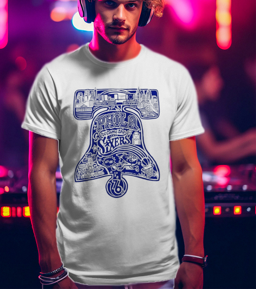 Philadelphia 76ers Liberty Bell Here Come The Sixers City Of Brotherly Love T-Shirt
