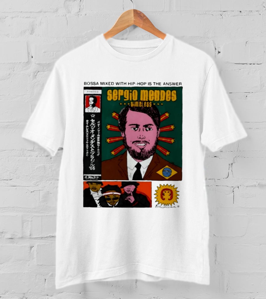Sergio Mendes Timeless '66 Brazil Bossa Mixed With Hip Hop Is The Answer T-Shirt