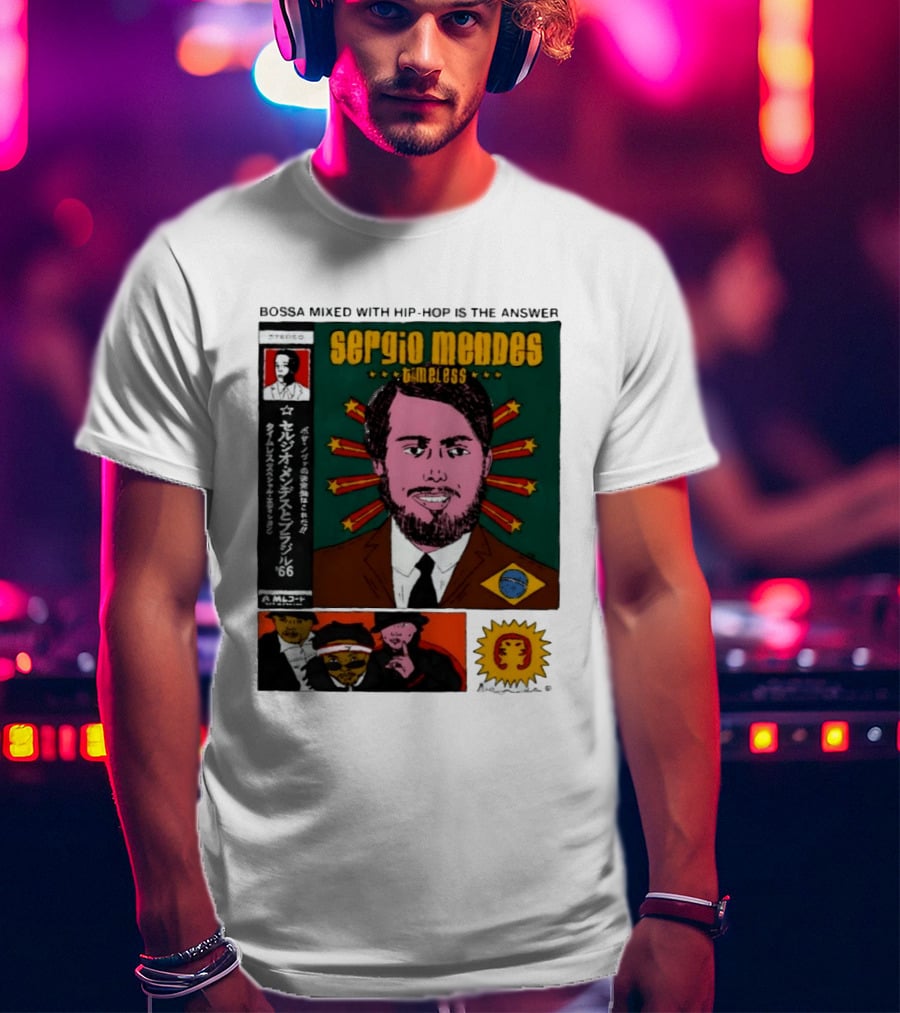 Sergio Mendes Timeless '66 Brazil Bossa Mixed With Hip Hop Is The Answer T-Shirt