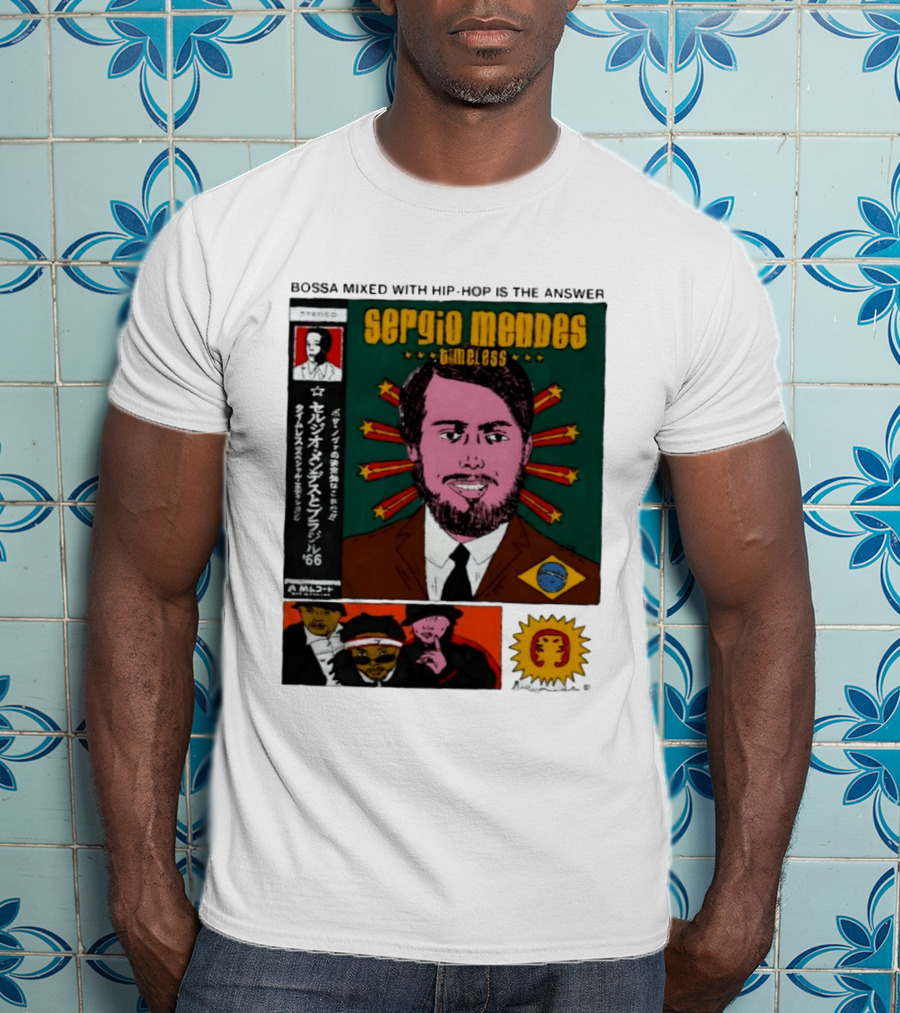 Sergio Mendes Timeless '66 Brazil Bossa Mixed With Hip Hop Is The Answer T-Shirt