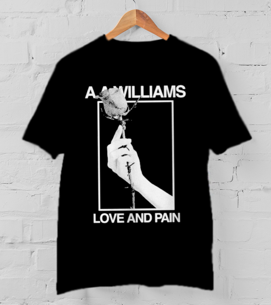 Aa Williams Love And Pain Rose Hand T-Shirt