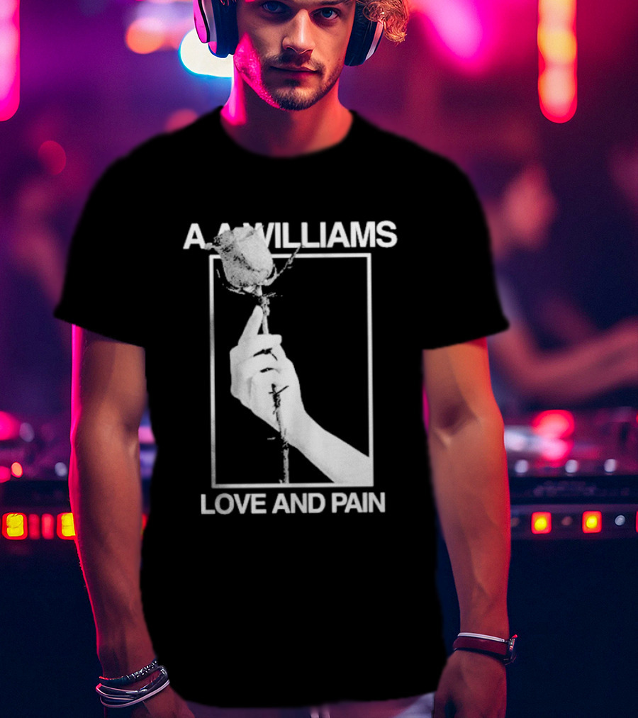 Aa Williams Love And Pain Rose Hand T-Shirt
