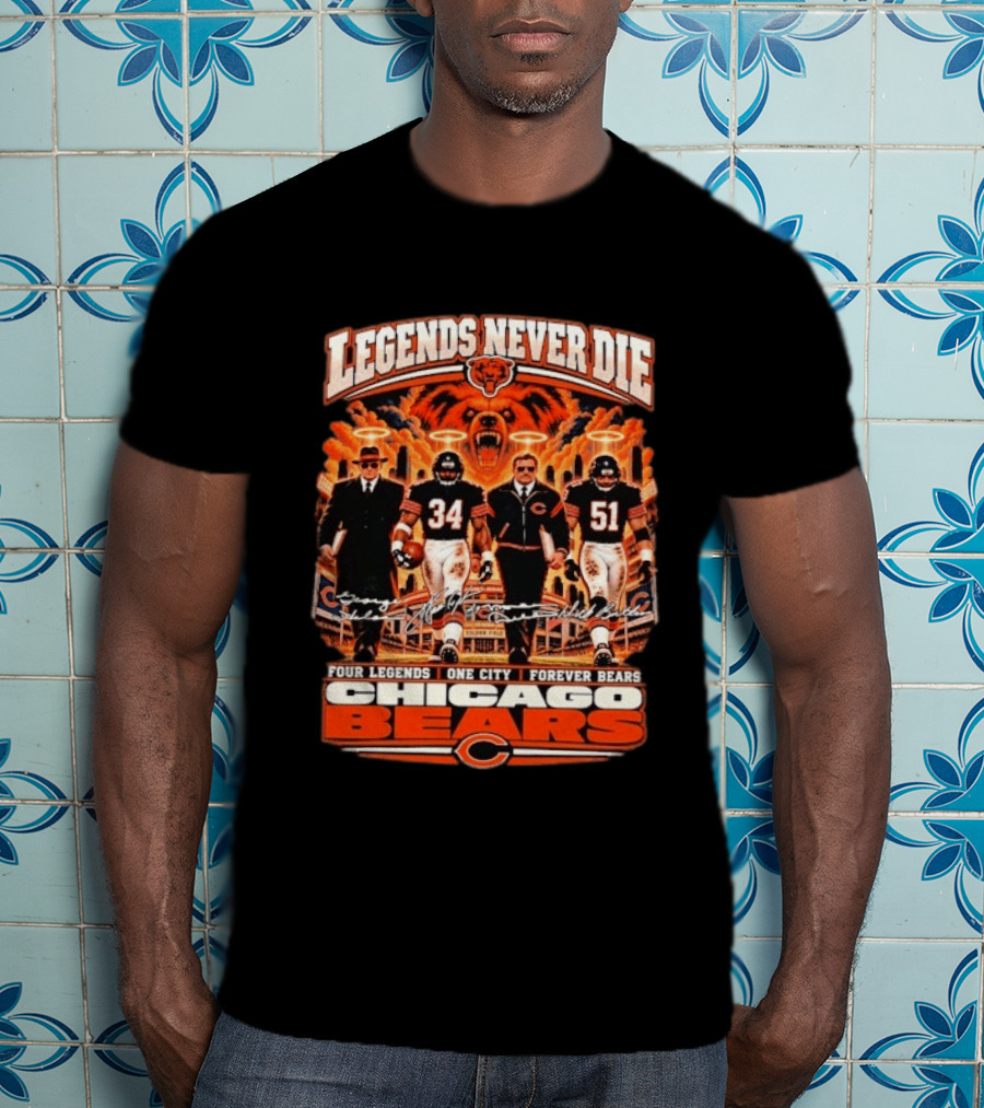Legends Never Die Chicago Bears Mike Ditka Dick Butkus Walter Payton Four Legends One City Forever Bears T-Shirt