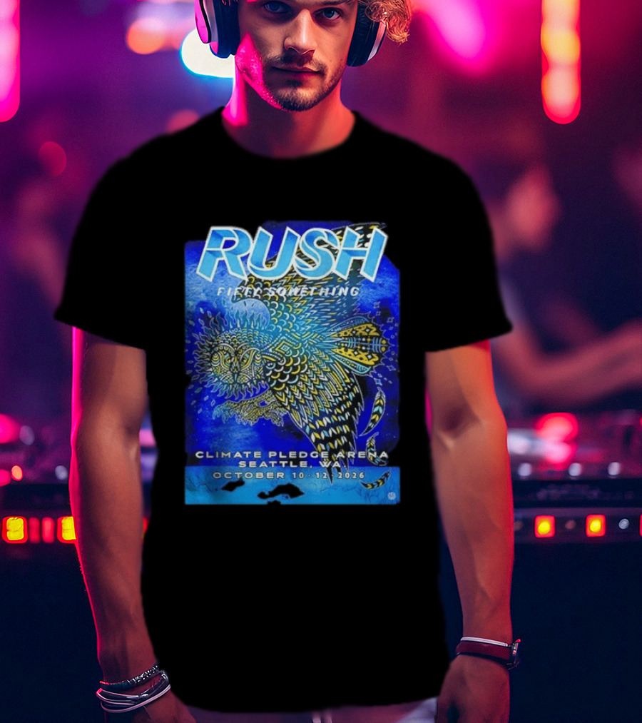 Rush Fifty Something Tour 2026 Climate Pledge Arena Seattle WA October 10 12 T-Shirt