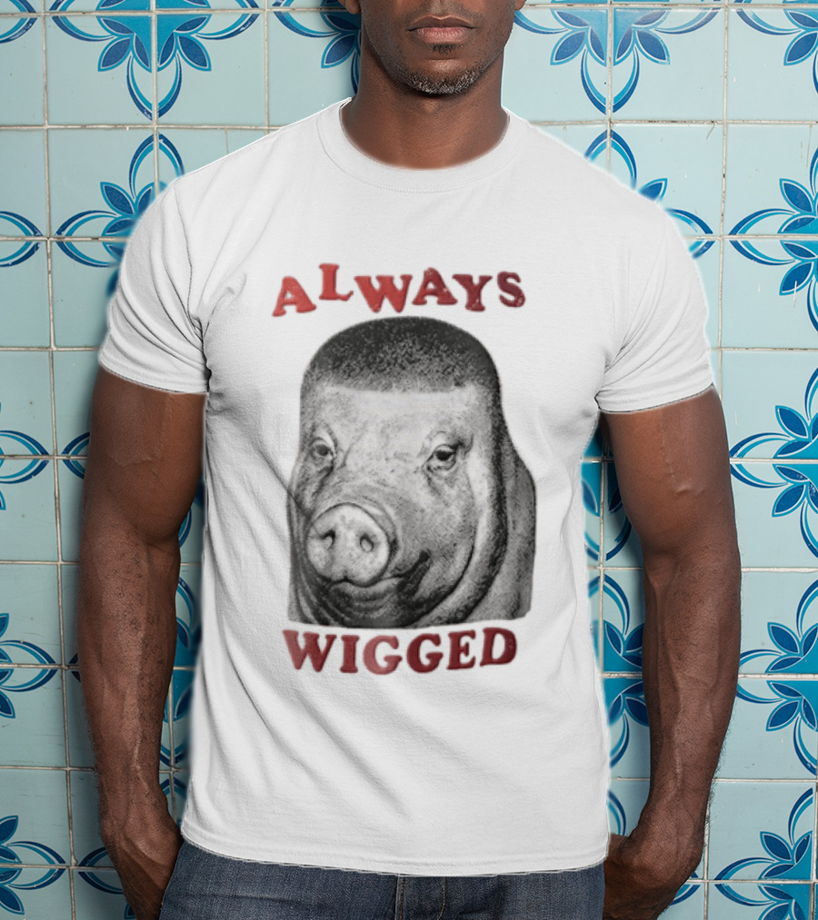 Always Wigged Pig Buzz Cut Haircut T-Shirt