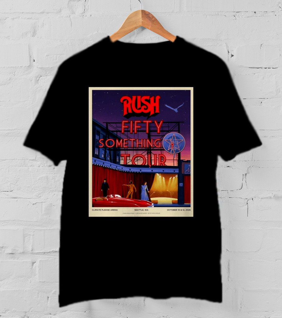 Rush Fifty Something Tour Climate Pledge Arena Seattle WA October 10 12 2026 T-Shirt