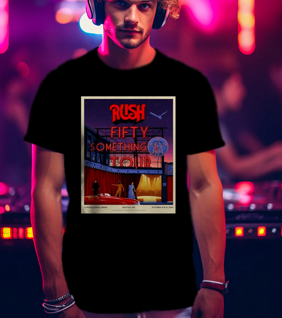 Rush Fifty Something Tour Climate Pledge Arena Seattle WA October 10 12 2026 T-Shirt