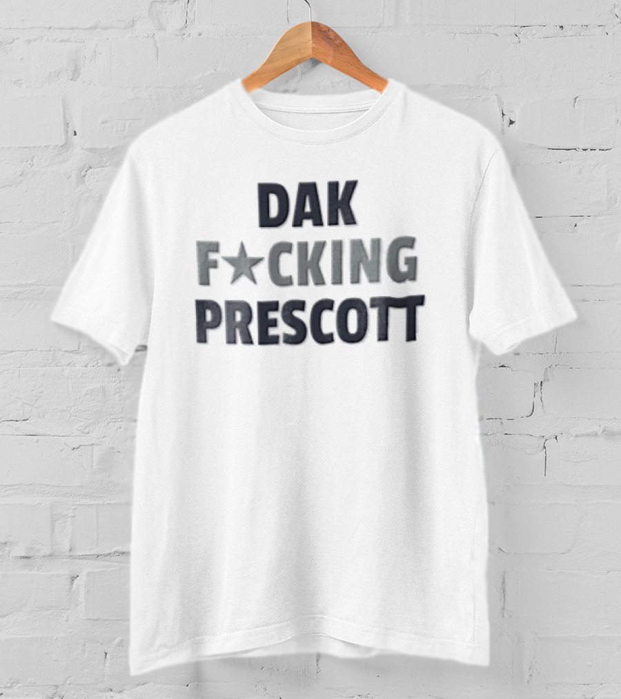 Dak F*cking Prescott T-Shirt