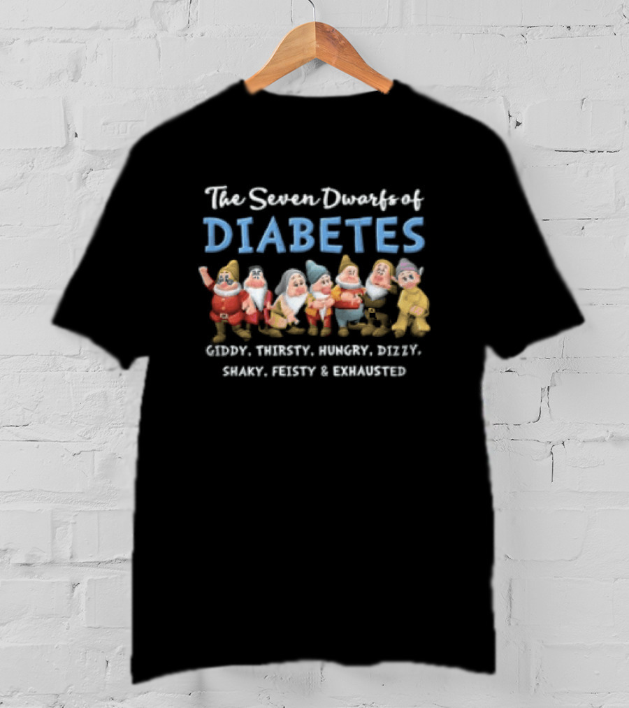 The Seven Dwarfs Of Diabetes Giddy Thirsty Hungry Dizzy Shaky Feisty And Exhausted T-Shirt