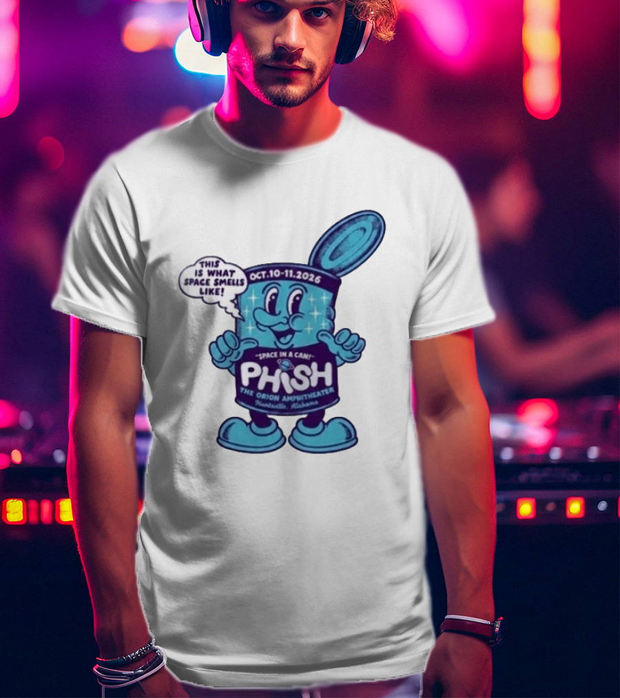 Phish Huntsville Alabama 2026 Space In A Can Event At The Orion Amphitheater October 10 11 T-Shirt
