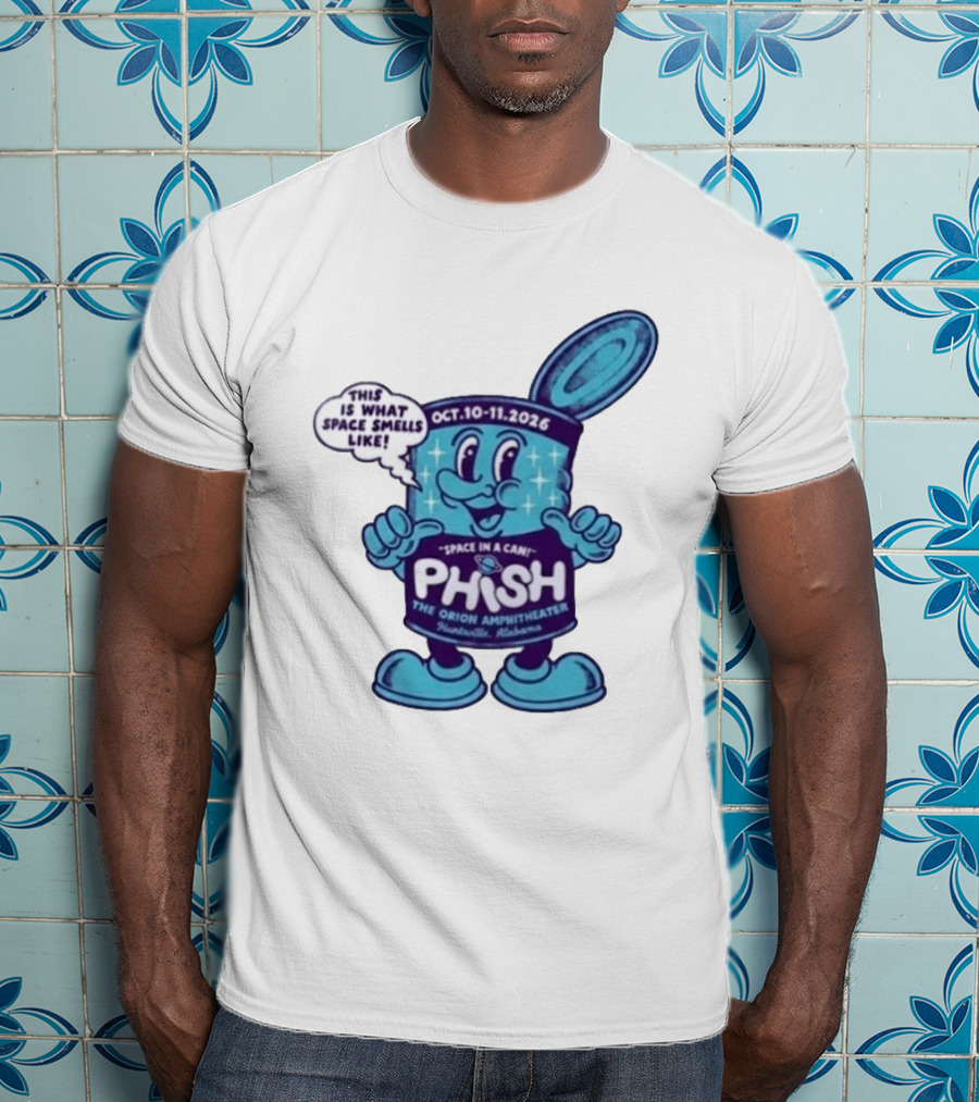 Phish Huntsville Alabama 2026 Space In A Can Event At The Orion Amphitheater October 10 11 T-Shirt