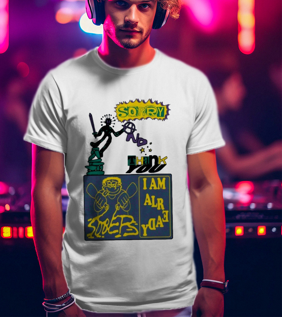 Sorry No Thank You I Am Already Sober Street Collage T-Shirt