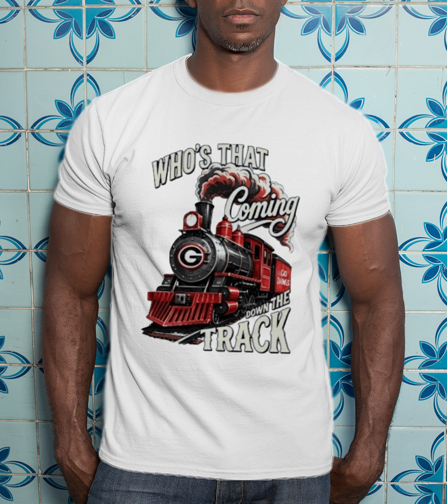 Who's That Coming Down The Track Georgia Bulldogs Go Dawgs Train T-Shirt
