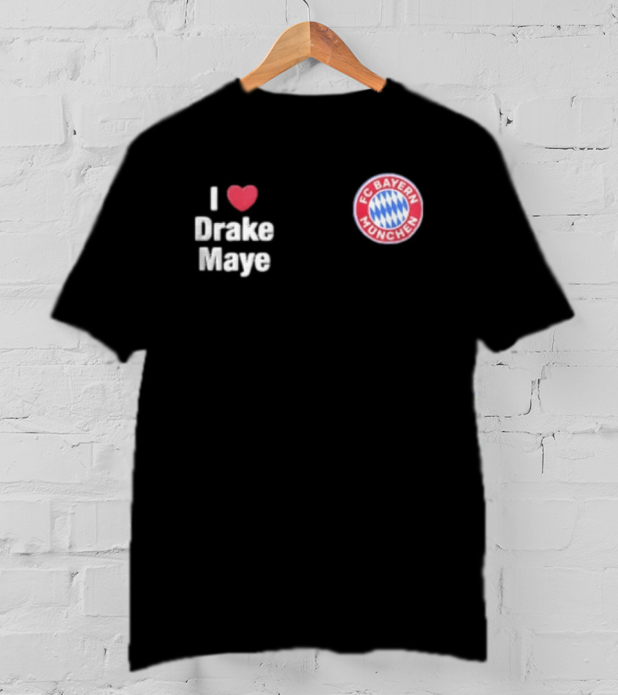 FC Bayern Munchen I Love Drake Maye Heart T-Shirt