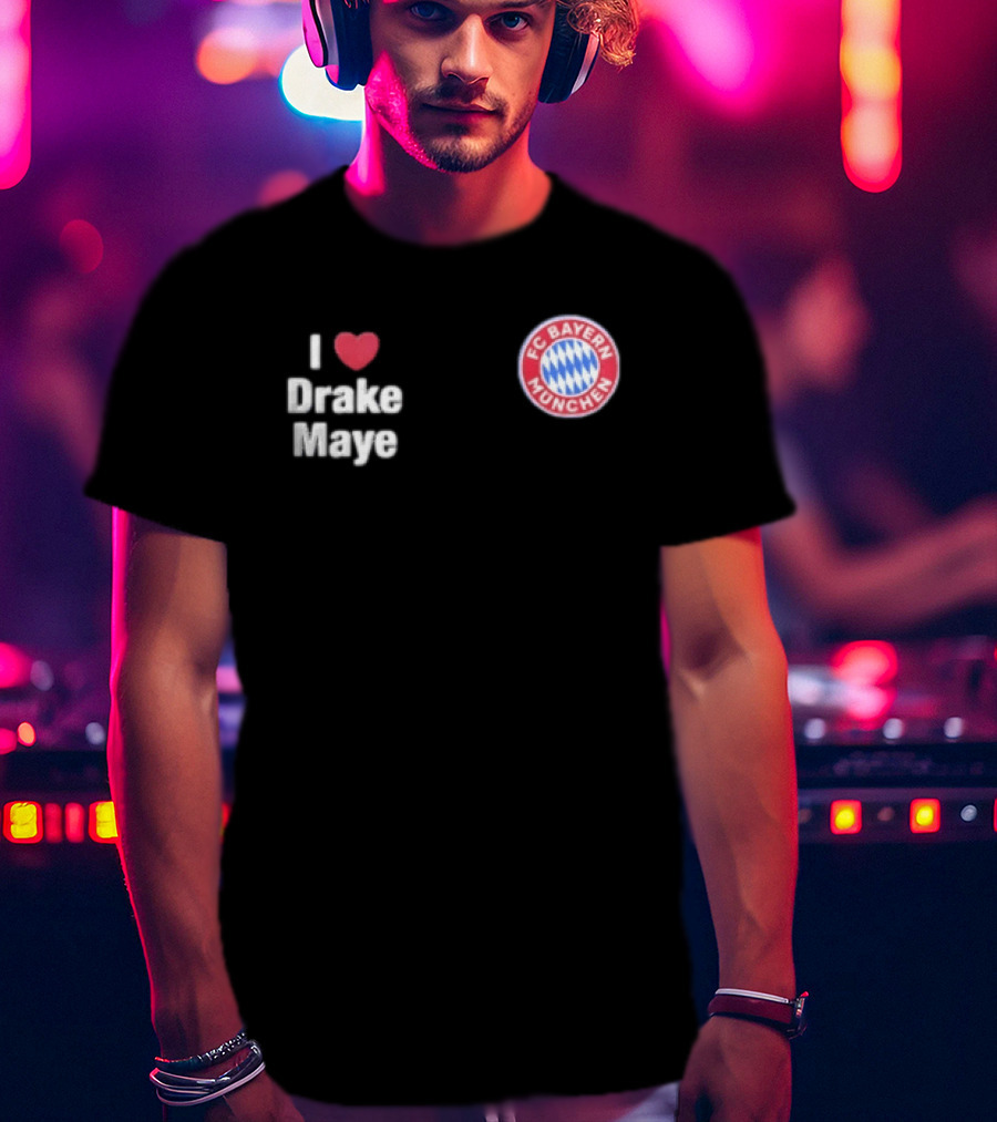 FC Bayern Munchen I Love Drake Maye Heart T-Shirt