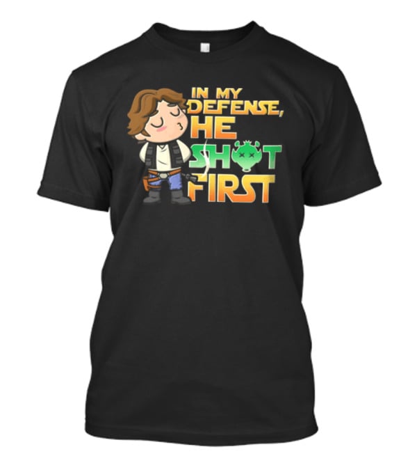 In My Defense He Shot First Han Solo Star Wars Movie T-Shirt