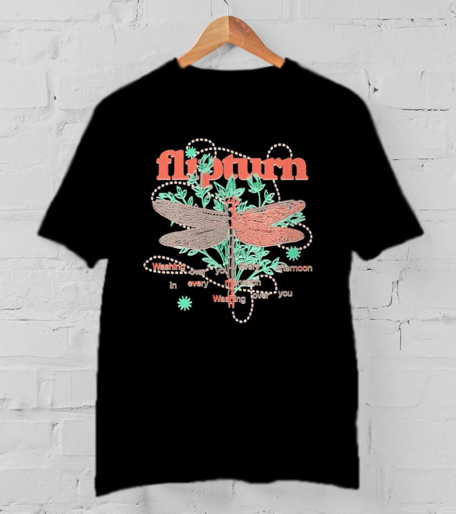 Flipturn Washing Over You Swim Between Trees Monsoon Afternoon Dragonfly T-Shirt