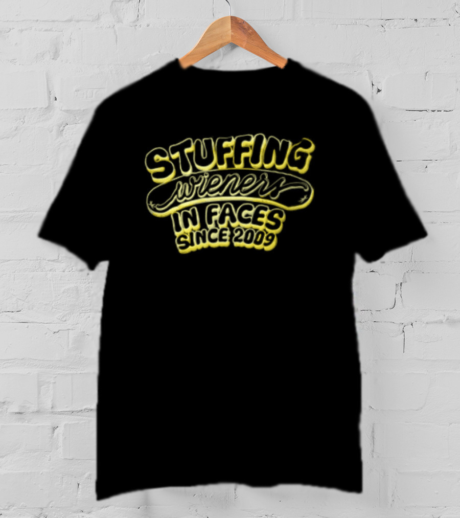 Stuffing Wieners In Faces Since 2009 Hot Dog T-Shirt