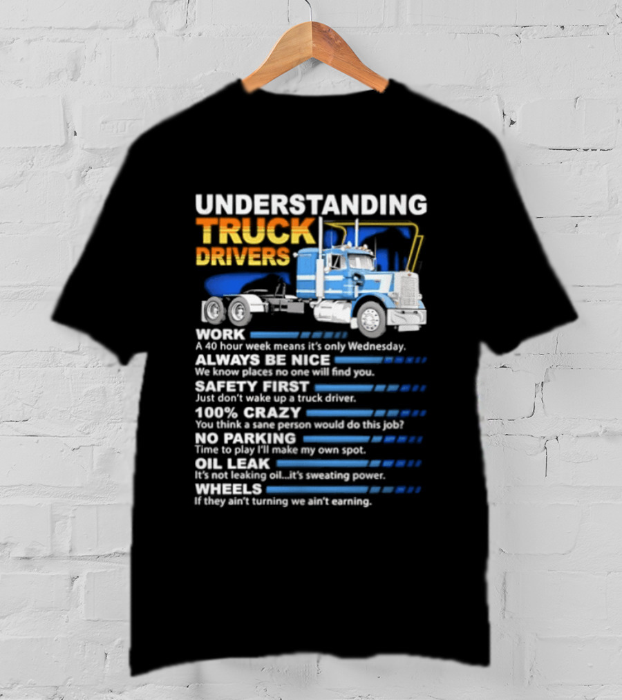 Understanding Truck Drivers Quotes Funny Trucker Humor Safety Crazy Mileage T-Shirt