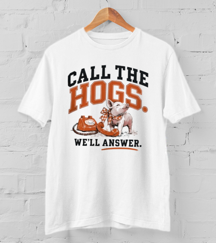 Call The Hogs We'll Answer Pig With Telephone T-Shirt