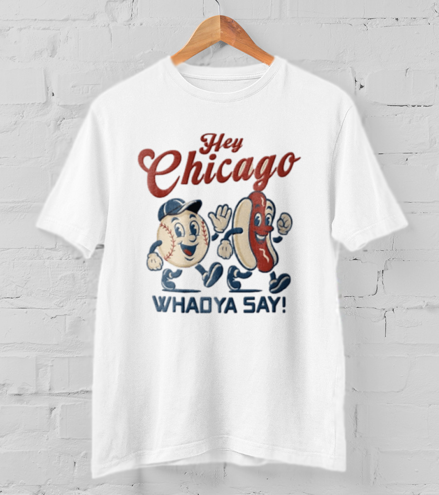 Hey Chicago Whadya Say Baseball And Hotdog Characters Walking T-Shirt