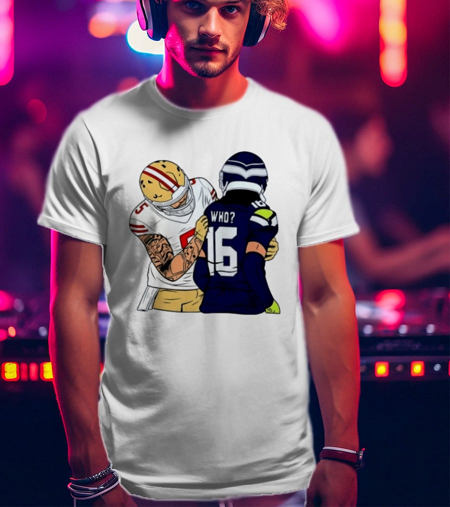 Mike Evans Trevon Diggs Who Are You Football NFC West Rivalry 49ers Seahawks T-Shirt