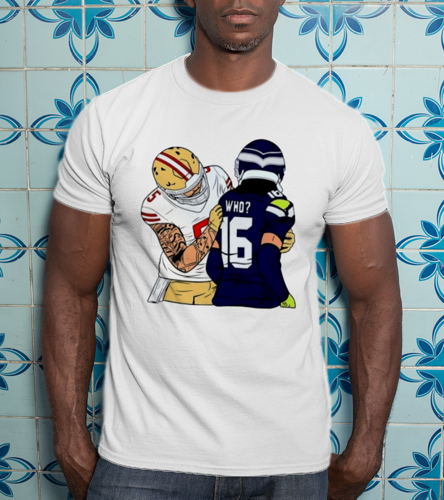 Mike Evans Trevon Diggs Who Are You Football NFC West Rivalry 49ers Seahawks T-Shirt