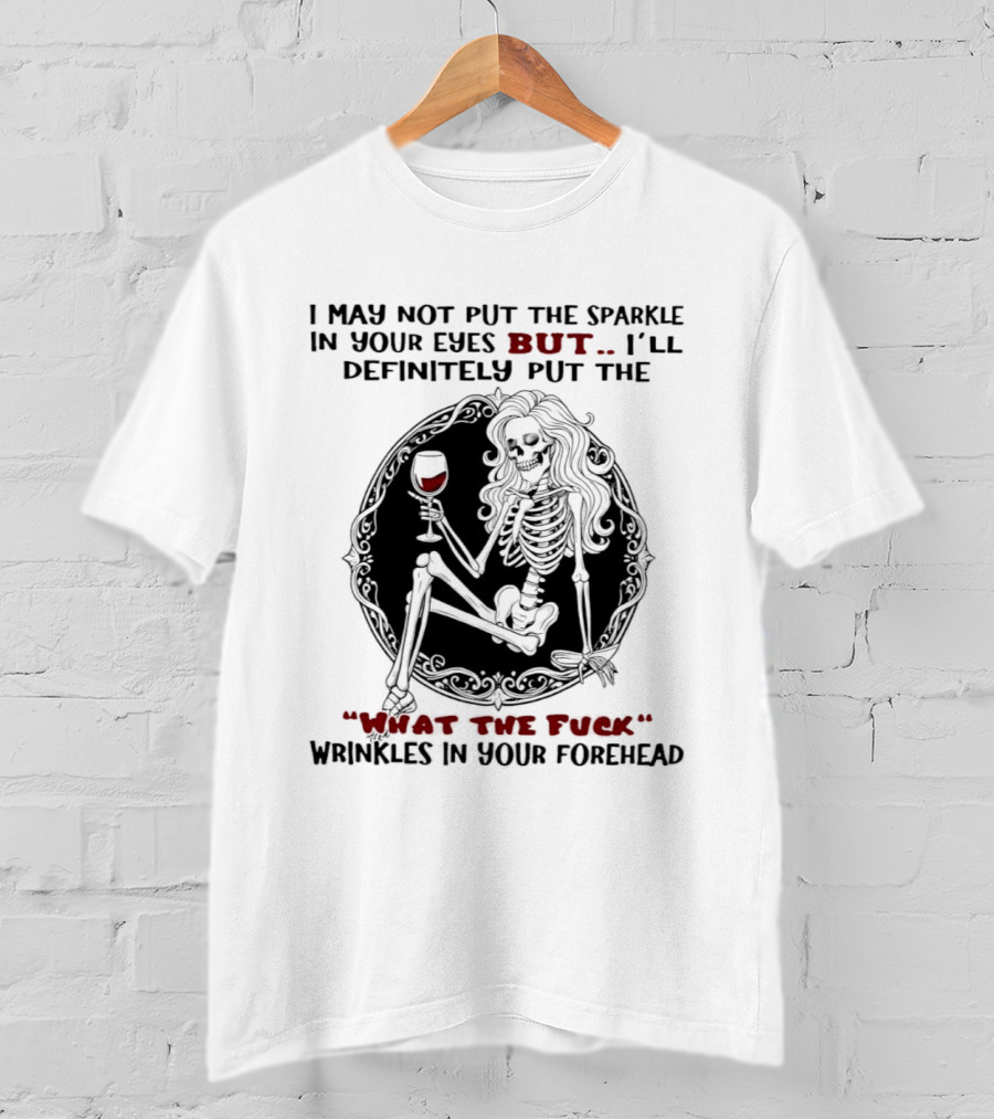 Skeleton Wrinkles What The Fuck Sparkle Eyes T-Shirt