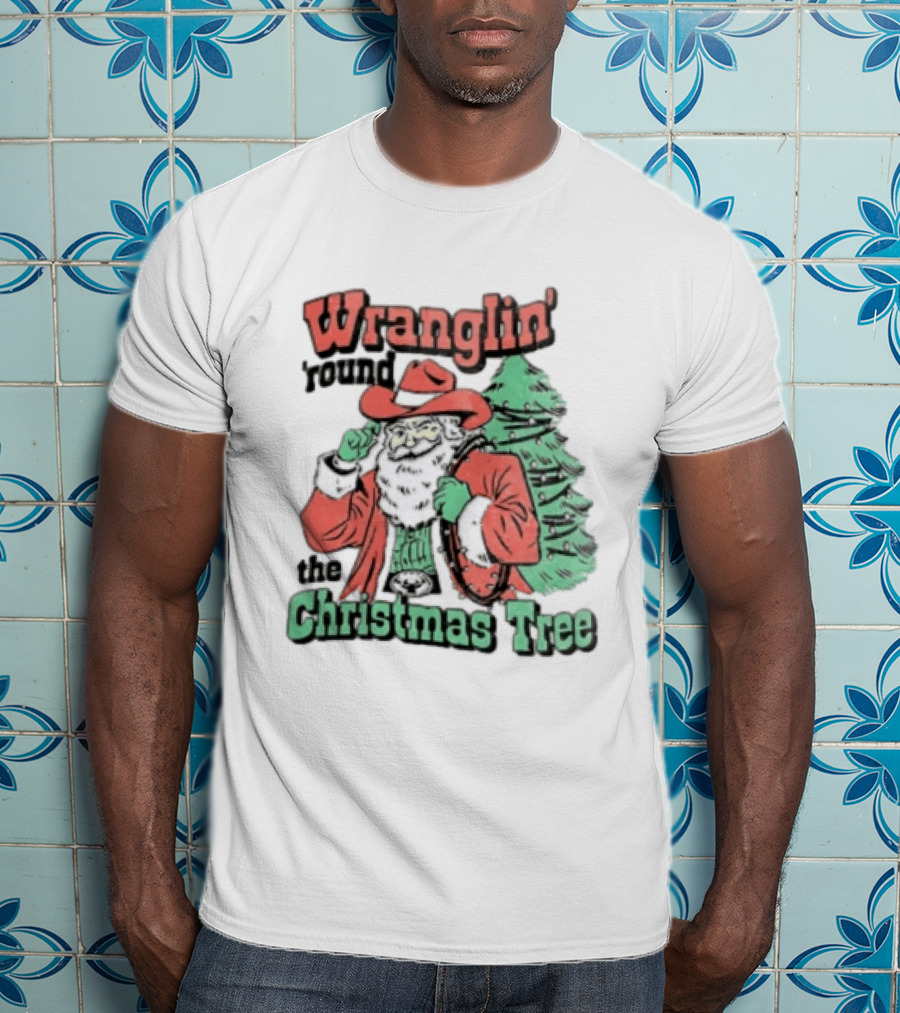 Wranglin Round The Christmas Tree Santa Claus Cowboy Holiday T-Shirt