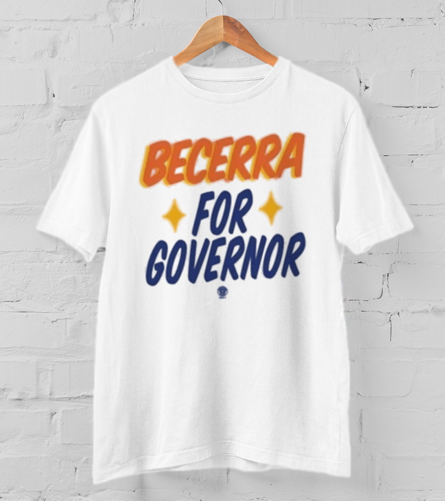 Becerra For Governor Stars Xavier Becerra Store T-Shirt