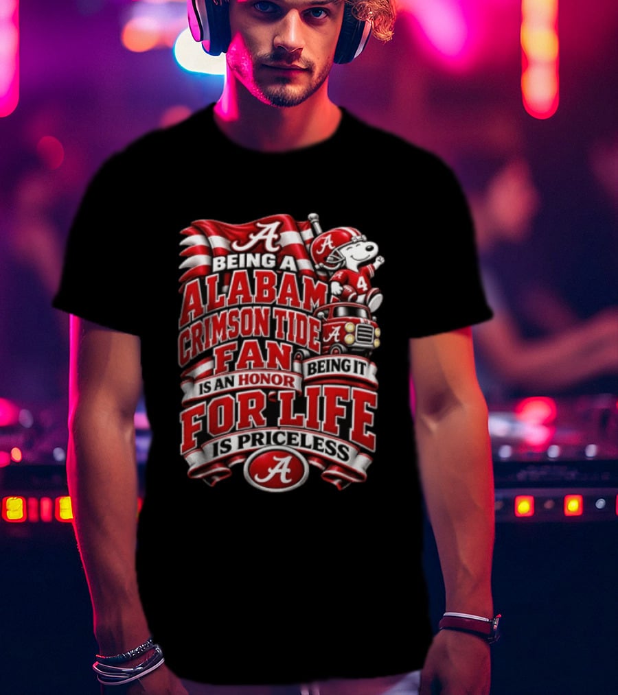 Being A Alabama Crimson Tide Fan Snoopy Honor For Life Is Priceless T-Shirt