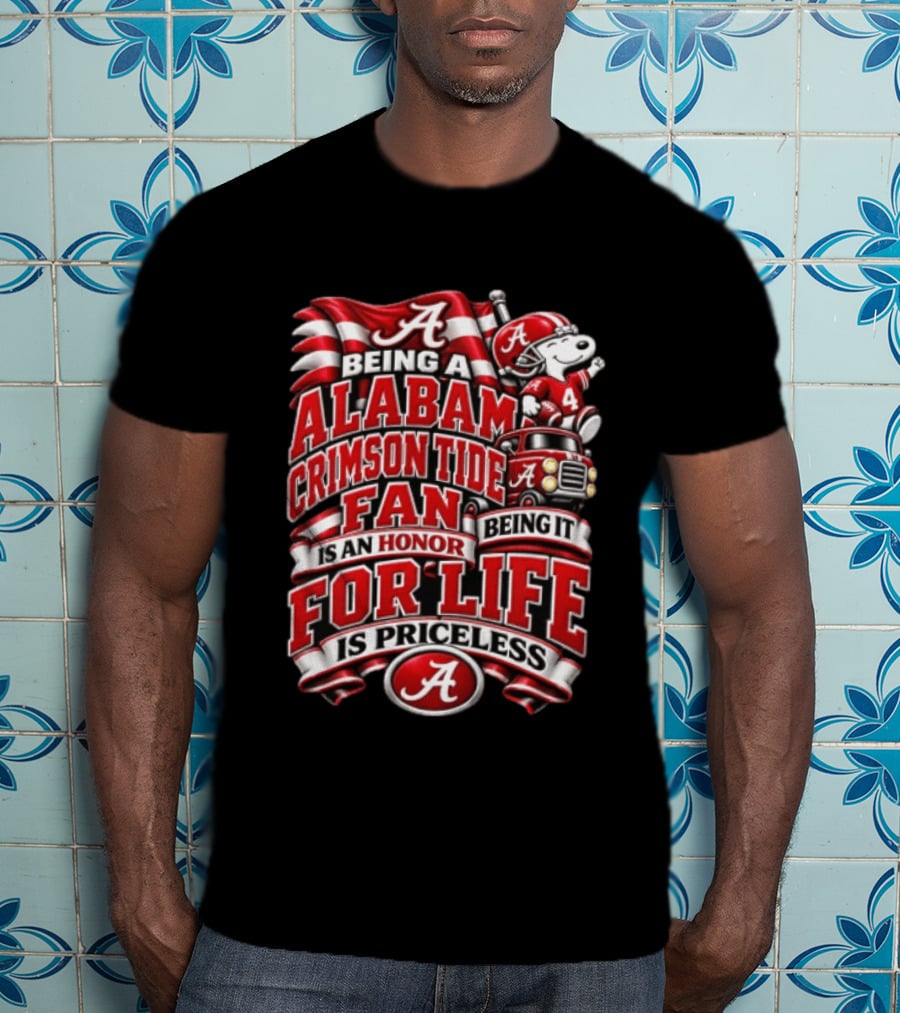 Being A Alabama Crimson Tide Fan Snoopy Honor For Life Is Priceless T-Shirt