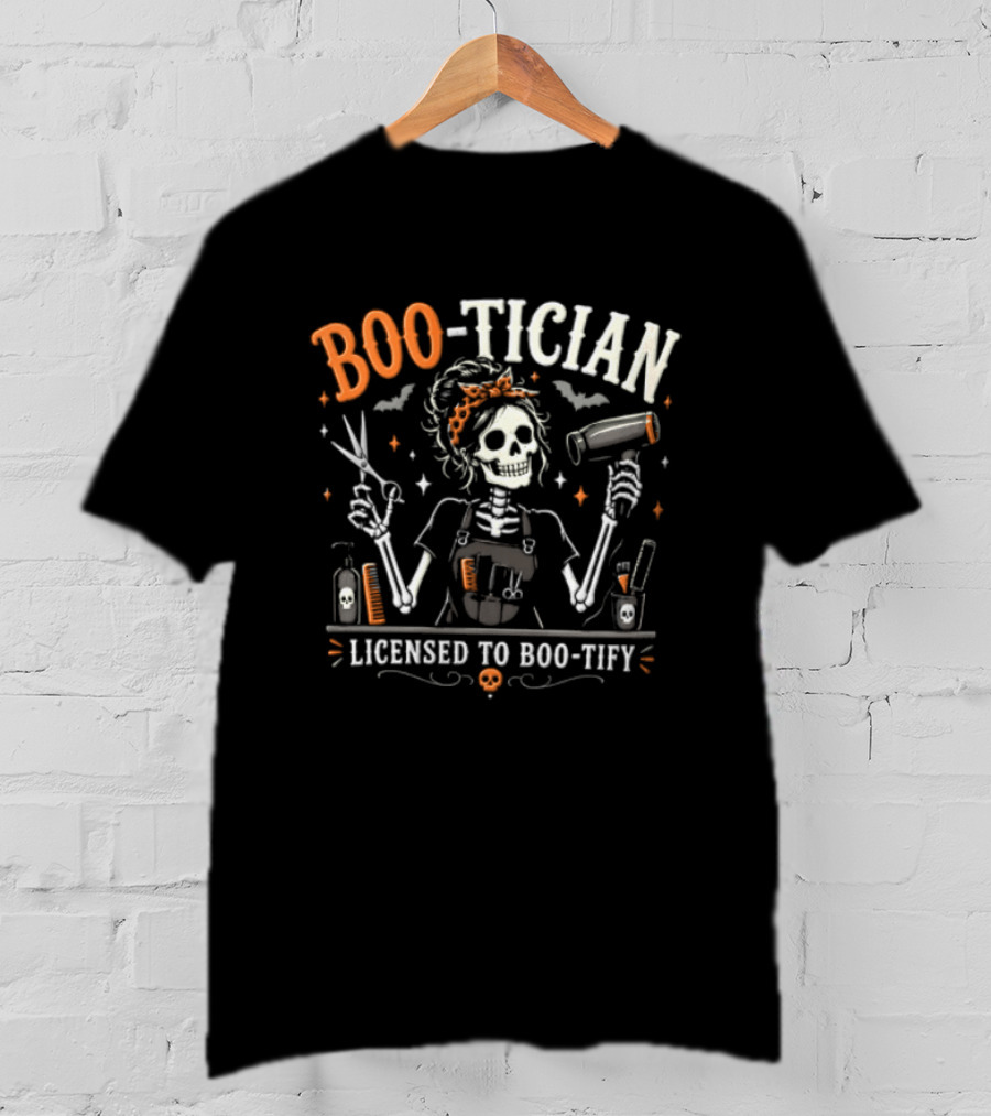 BOO Tician Licensed To BOO Tify Halloween Skeleton With Scissors And Hair Dryer T-Shirt